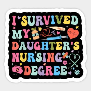 I Survived My Daughter's Nursing Degree Nursing Mom Sticker